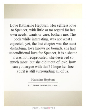 Love Katharine Hepburn. Her selfless love to Spencer, with little or ...