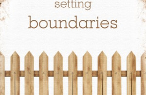 setting boundaries setting boundaries is a fundamental part of having ...