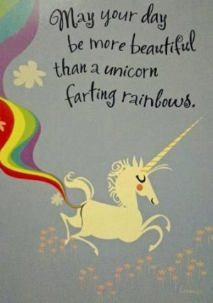 Unicorn Farts! #quote #rainbow