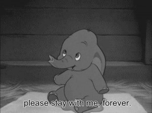... cute quotes forever cartoon dumbo love quote stay with me cute quote