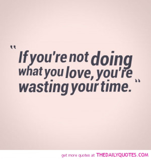 not-doing-what-you-want-wasting-time-life-quotes-sayings-pictures.jpg