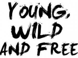 Quotes About Being Young And Wild Quotes About Being Young