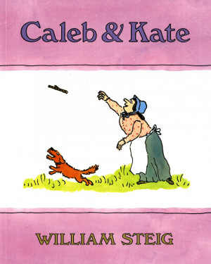 William Steig Pictures by the author Caleb and Kate
