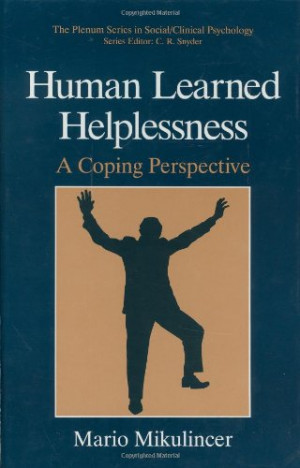 Human Learned Helplessness: A Coping Perspective (The Springer Series