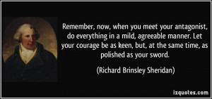 the same time as polished as your sword Richard Brinsley Sheridan
