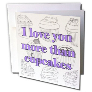 gc_193559_2 EvaDane - Funny Quotes - I love you more than cupcakes ...