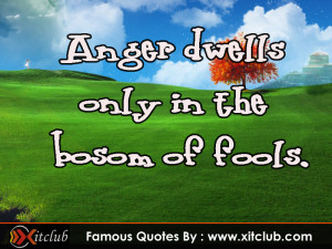 Anger Dwells Only In The Bosom Of Fools - Anger Quote