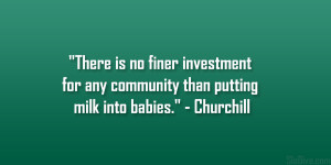 There is no finer investment for any community than putting milk into ...