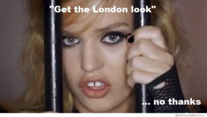Get the London look – um no thanks