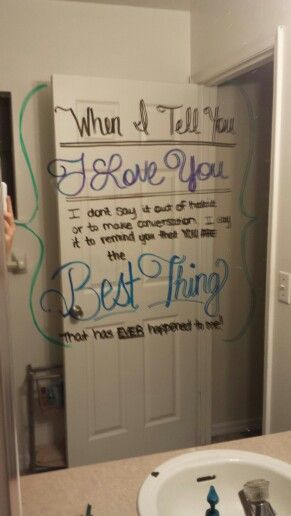 Writing love notes/quotes on the mirror with dry erase markers