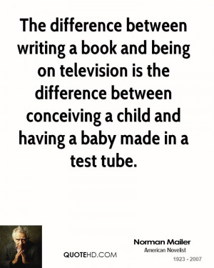 The difference between writing a book and being on television is the ...