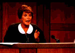 collection of classic Judge Judyquotes submitted by fans.