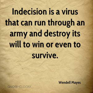 If I decide to be indecisive, that's my decision.
