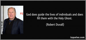 ... of individuals and does fill them with the Holy Ghost. - Robert Duvall