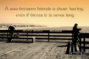 Row Between Friends Is Short Lasting, Even If Bitter It Is Never ...