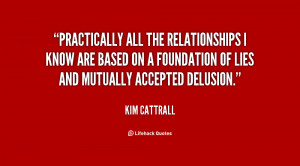 Practically all the relationships I know are based on a foundation of ...