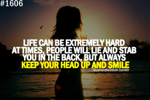 Life Can Be Extremely Hard At Times, People Will Life Lie And Stab You ...