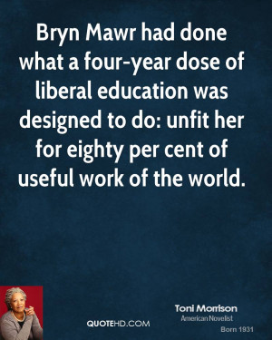 Bryn Mawr had done what a four-year dose of liberal education was ...