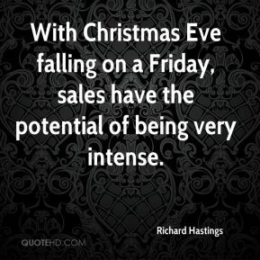 ... falling on a Friday, sales have the potential of being very intense