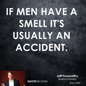 jeff-foxworthy-jeff-foxworthy-if-men-have-a-smell-its-usually-an.jpg