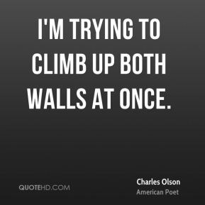 More Charles Olson Quotes