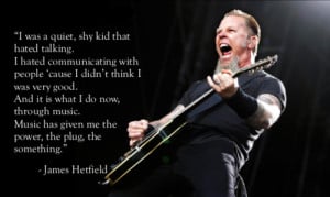 Tagged as: James Hetfield Metallica Thrash Metal Music Quotes ...