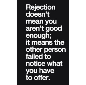 Life #Quotes #QuotesAboutLife Rejection quote