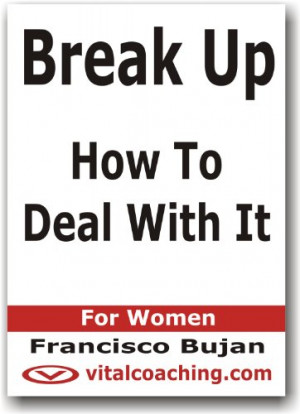 Break Up - How To Deal With It - For Women