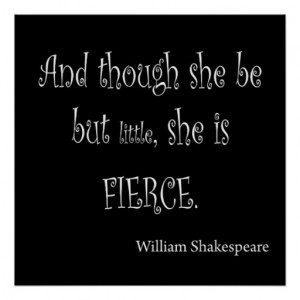 she_be_but_little_she_is_fierce_shakespeare_quote_poster ...