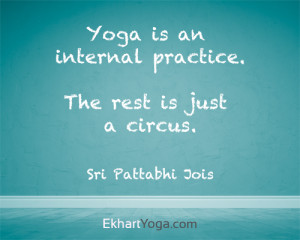 Yoga is an internal practice