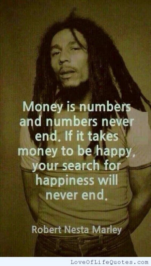 Bob Marley Quotes About Love And Happiness Bob marley quote on money ...
