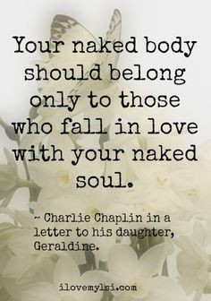 ... Charlie Chaplin in a letter to his daughter actress Geraldine Chaplin