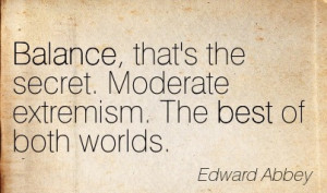 ... -the-secret-moderate-extremism-the-best-of-both-worlds-edward-abbey