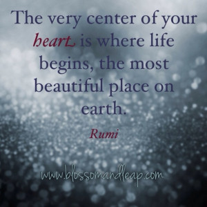 ... ref=tn_tnmn The very center of your heart is where life begins..#rumi