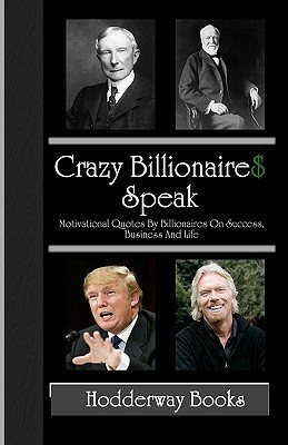 Crazy Billionaires Speak: Motivational Quotes By Billionaires On ...