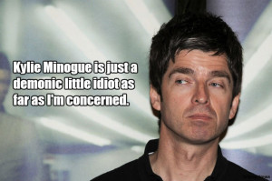 Noel Gallagher quote on Kylie Minogue