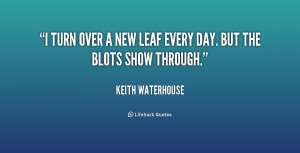 quote-Keith-Waterhouse-i-turn-over-a-new-leaf-every-235027.png