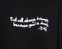 Dark Helmet Quote T-Shirt, Evil wil l Always Triumph.... Spaceballs ...