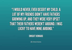 File Name : quote-Dwight-Howard-i-would-never-ever-desert-my-child ...