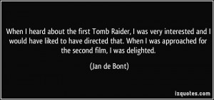 When I heard about the first Tomb Raider, I was very interested and I ...