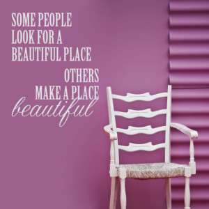 Make a place beautiful Quote VINYL DECAL 22x28 inches