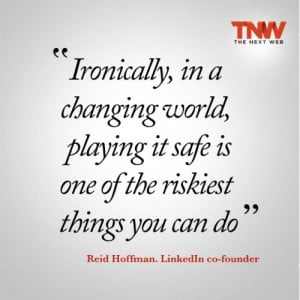 TNW Quotes: Playing it safe is risky business says LinkedIn co-founder ...