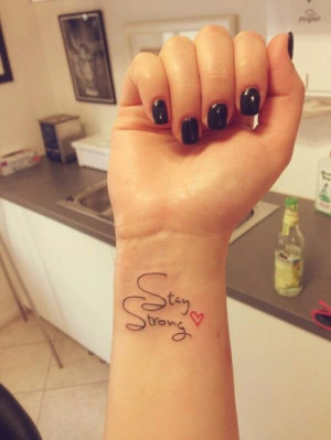 / Stay Strong tattoo | wrist tattoo | inspirational tattoo | heart ...