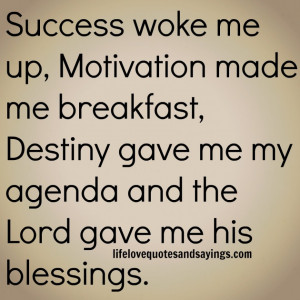 success-woke-me-up-and-motivation-made-me-breakfast-quote-cute-quotes ...