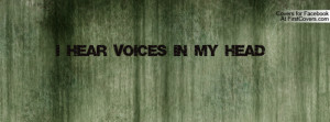 Hear Voices In My Head Profile Facebook Covers