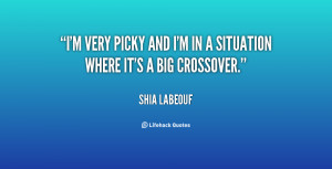quote-Shia-LaBeouf-im-very-picky-and-im-in-a-96088.png