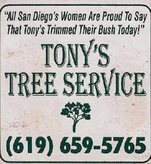 funny landscaping signs, tonys tree service, trimming her bush