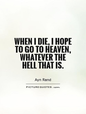 Heaven Quotes Die Quotes Ayn Rand Quotes