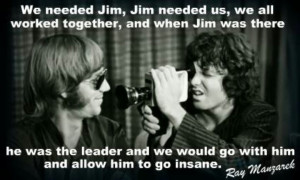 Ray Manzarek quote about Jim Morrison and The Doors
