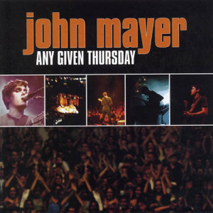 John Mayer - Any Given Thursday